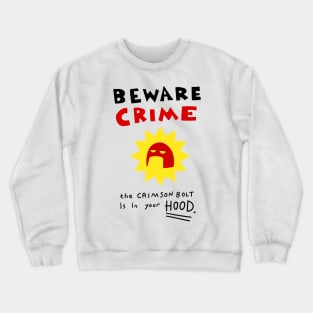 Crimson Bolt - Beware Crime Crewneck Sweatshirt